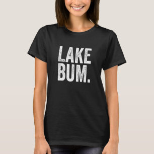 Lake Bum Shirt Lake Life Shirt Camping Boating Tee