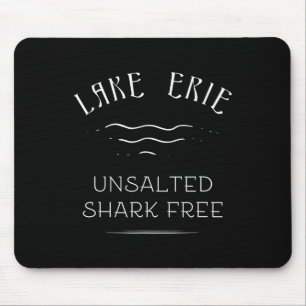 Lake Erie Fishing Vacation Unsalted Shark Free Gre Mouse Pad