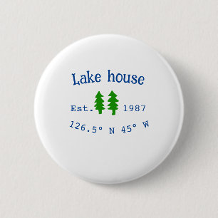 Lake house ets. Date year custom coordinates add n 2 Inch Round Button