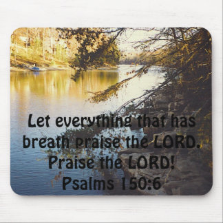 lake, Let everything that has breath praise the... Mouse Pad