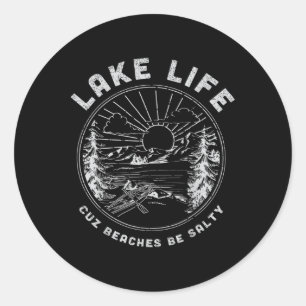 Lake Life Cuz Beaches Be Salty Retro Vintage Lake  Classic Round Sticker