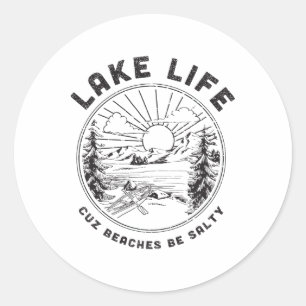 Lake Life Cuz Beaches Be Salty Retro Vintage Lake Classic Round Sticker