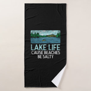 Lake Life Salty Beaches Bath Towel