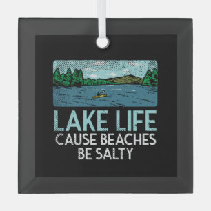 Lake Life Salty Beaches Glass Ornament