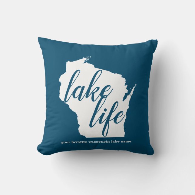 Lake Life Wisconsin Customize Lake Name Throw Pillow (Front)