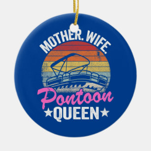 Lake Life Women Mom Mother Wife Pontoon Queen  Ceramic Ornament