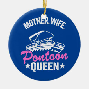 Lake Life Women Mom Mother Wife Pontoon Queen  Ceramic Ornament