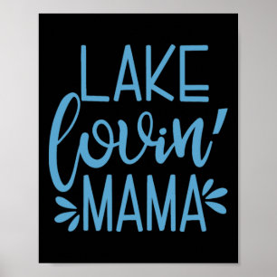 Lake Lovin' Mama Lake Loving Mama Cute Vacation La Poster
