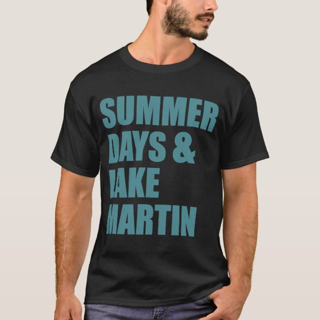 Lake Martin, Alabama Summer Days T-Shirt (Front)
