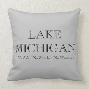 Lake  Michigan, no sharks, no salt, no worries! Throw Pillow