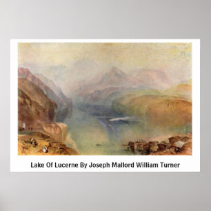 Lake Of Lucerne By Joseph Mallord William Turner Poster