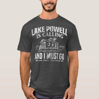 Lake Powell Is Calling  Funny Lake Houseboat T-Shirt