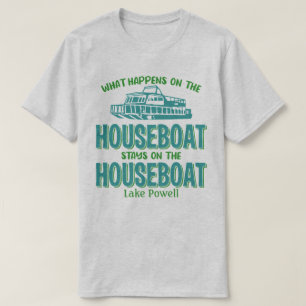 Lake Powell Whatever Happens Houseboat Customize T-Shirt