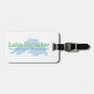 Lake Superior; They don't call it that for nothing Luggage Tag