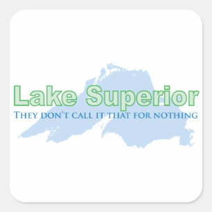 Lake Superior; They don't call it that for nothing Square Sticker
