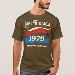 Lake Titicaca 1979 Motorboat Champion 1 T-Shirt