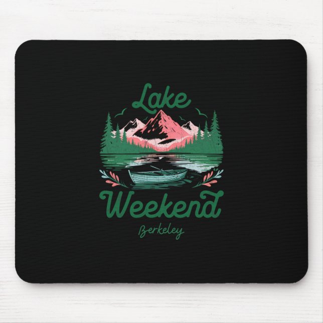 Lake Weekend Vacation Trip Berkeley California  Mouse Pad (Front)