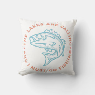 Lakes Are Calling Must Go Fishing Throw Pillow