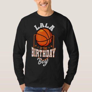 Lala Of The Birthday Boy Basketball Theme Bday Par T-Shirt