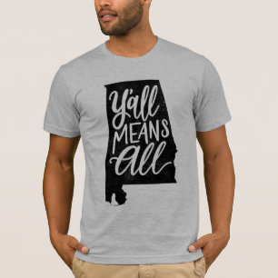 L'Alabama "vous veut dire le T-shirt de tous les"