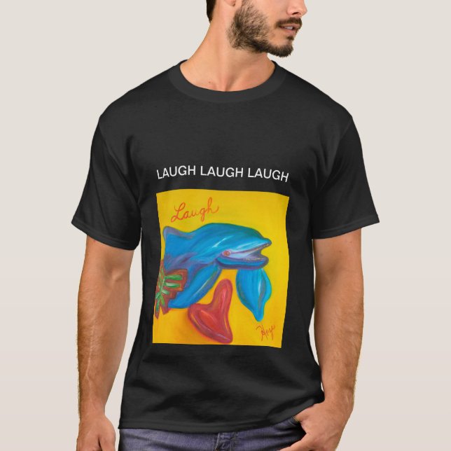 LALUGH LAUGH LAUGH T-Shirt (Front)