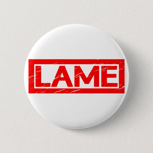 Lame Stamp 2 Inch Round Button (Front)
