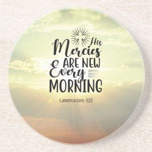 Lamentations 3:23 His Mercies New Every Morning  Coaster