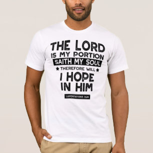 Lamentations 3:24 The Lord is My Portion Quotes T-Shirt