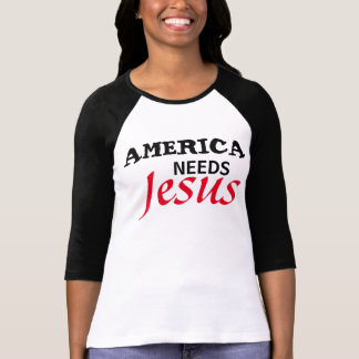 L'Amérique a besoin du T-shirt de JÉSUS