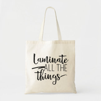 Laminate All The Things Tote