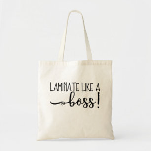 Laminate Like A Boss Tote Bag