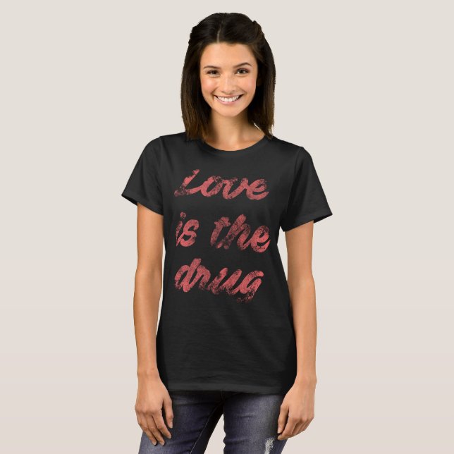 L'amour est le T-shirt de drogue (Devant entier)