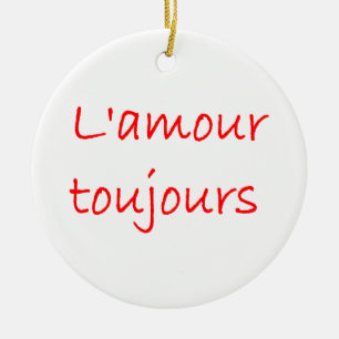 l'amour toujours ceramic ornament