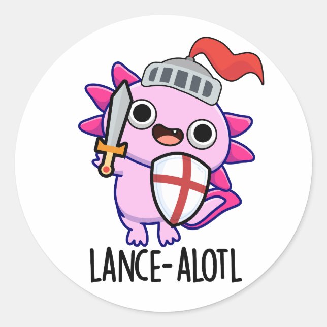 Lance-a-lotl Funny Axolotl Knight Pun  Classic Round Sticker (Front)