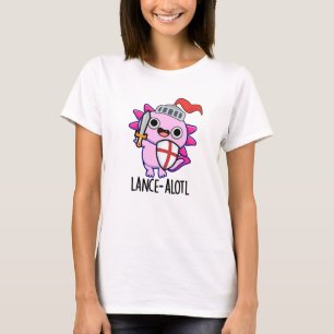 Lance-a-lotl Funny Axolotl Knight Pun  T-Shirt