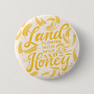 Land Flowing with Milk & Honey Button