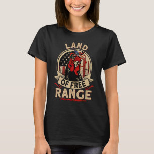Land of Free Range USA Chicken 4th of July Mama He T-Shirt