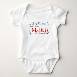Land of the Free, Because my Daddy is Brave Baby Bodysuit
