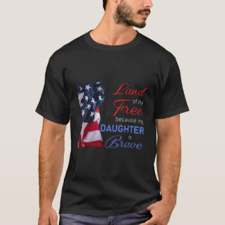 Land Of The Free Because My Daughter Is Brave Vete T-Shirt