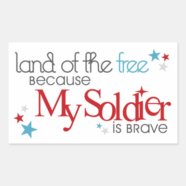 Land of the Free Because My Soldier Is Brave Sticker (Front)