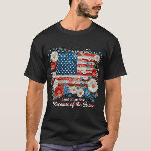 Land Of The Free Because Of Brave 4th of July T-Shirt