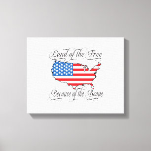 Land of the Free because of the Brave Patriotic US Canvas Print