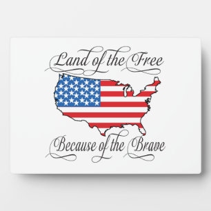 Land of the Free because of the Brave Patriotic US Plaque