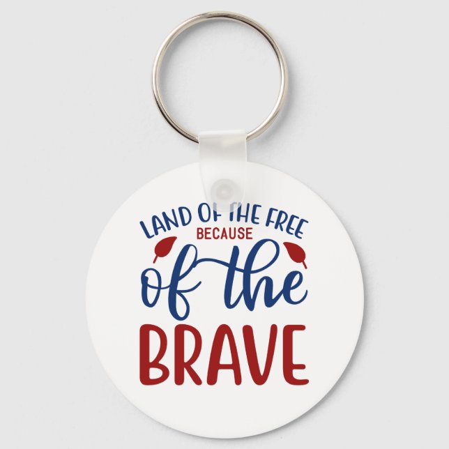 Land of the Free Because of the Brave Red Blue Keychain (Front)