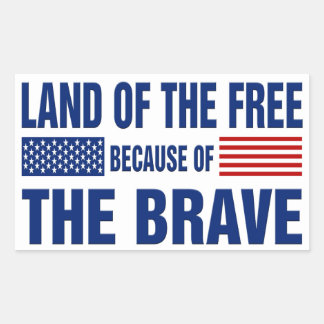 Land of the Free Because of the Brave (Sticker) Sticker