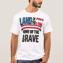 Land of the Free Home of the Brave