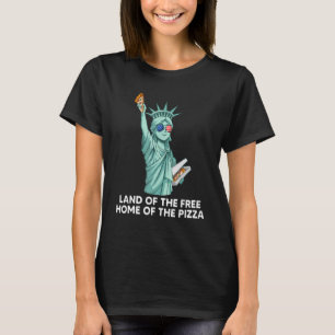 Land Of The Free Home Of The Pizza Lover 4th Of Ju T-Shirt