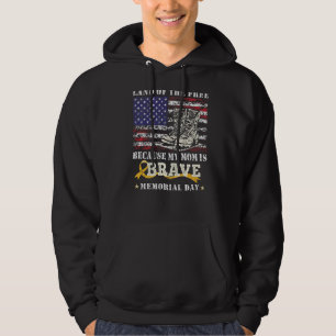 Land Of The Free My Mom Is Brave Memorial Day Us F Hoodie