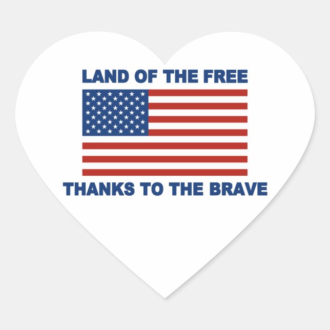 Land Of The Free Thanks To The Brave Heart Sticker (Front)