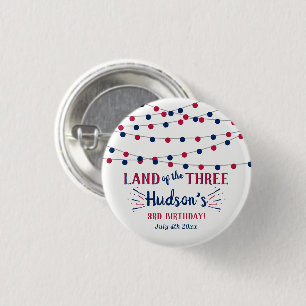 Land Of The Three! 4th Of July 3rd Birthday Party 1 Inch Round Button